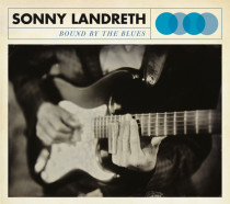 Sonny Landreth: Bound by the Blues